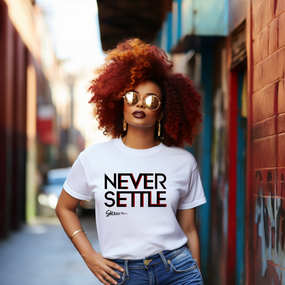 Never Settle T-Shirt