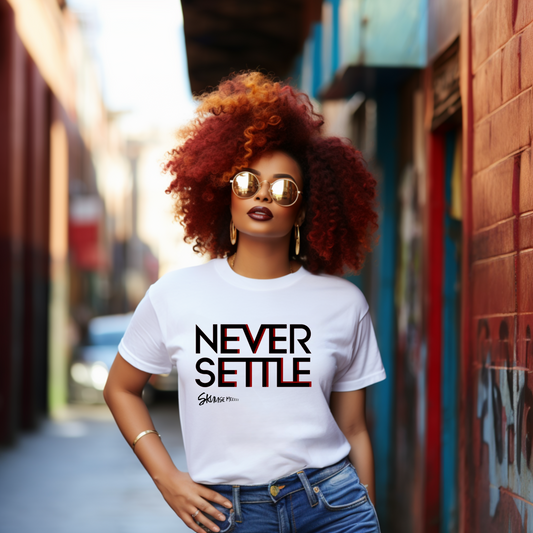 Never Settle T-Shirt